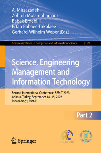Science, Engineering Management and Information Technology: Second International Conference, SEMIT 2023, Ankara, Turkey, September 14–15, 2023, Proceedings, Part-II (Communications in Computer and Information Science #2199) book cover by 