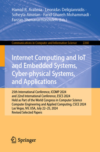 Internet Computing and IoT and Embedded Systems, Cyber-physical Systems, and Applications (Communications in Computer and Information Science #2260) book cover by 