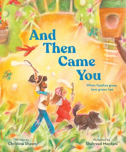 And Then Came You: When Families Grow, Love Grows Too book cover by Christina Shawn