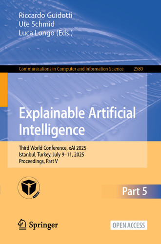 Explainable Artificial Intelligence: Third World Conference, xAI 2025, Istanbul, Turkey, July 9–11, 2025, Proceedings, Part V (Communications in Computer and Information Science #2580) book cover by 