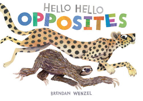 Hello Hello Opposites (Brendan Wenzel) book cover by 