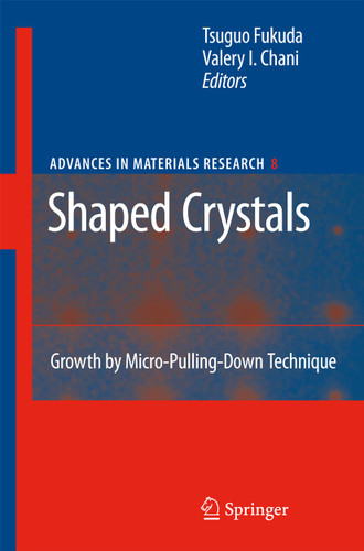 Shaped Crystals: Growth by Micro-Pulling-Down Technique (Advances in Materials Research #8) book cover by 