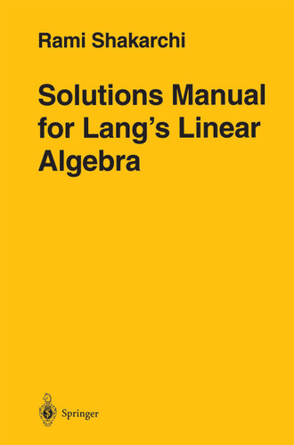 Solutions Manual for Lang’s Linear Algebra book cover by Rami Shakarchi