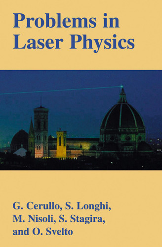Problems in Laser Physics book cover by Giulio Cerullo, Stefano Longhi, Mauro Nisoli, S. Stagira, Orazio Svelto