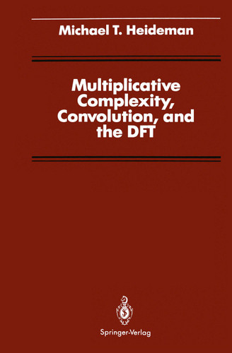 Multiplicative Complexity, Convolution, and the DFT (Signal Processing and Digital Filtering) book cover by Michael T. Heideman