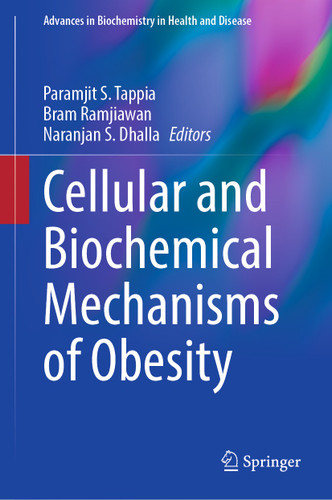 Cellular and Biochemical Mechanisms of Obesity (Advances in Biochemistry in Health and Disease #23) book cover by 