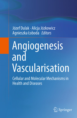 Angiogenesis and Vascularisation: Cellular and Molecular Mechanisms in Health and Diseases book cover by 