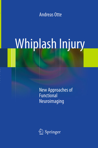 Whiplash Injury: New Approaches of Functional Neuroimaging book cover by Andreas Otte