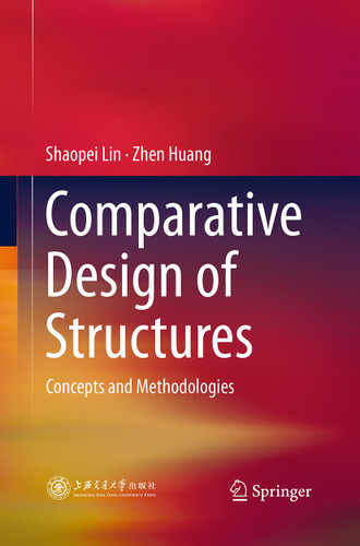 Comparative Design of Structures: Concepts and Methodologies book cover by Shaopei Lin, Zhen Huang