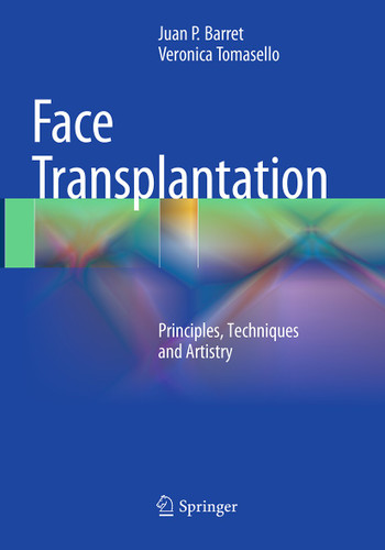 Face Transplantation: Principles, Techniques and Artistry book cover by Juan P. Barret, Veronica Tomasello