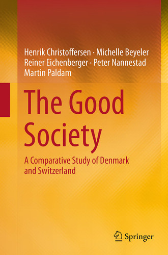 The Good Society: A Comparative Study of Denmark and Switzerland book cover by Henrik Christoffersen, Michelle Beyeler, Reiner Eichenberger, Peter Nannestad, Martin Paldam