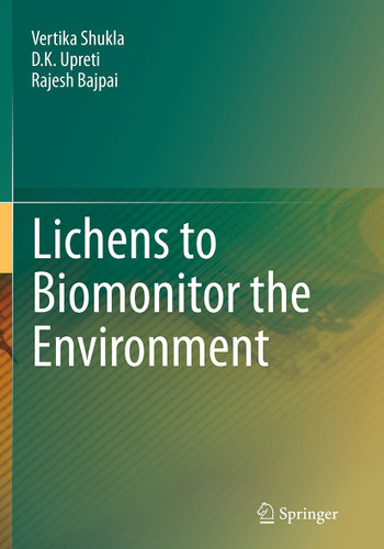 Lichens to Biomonitor the Environment book cover by Vertika Shukla, D.K. Upreti, Rajesh Bajpai