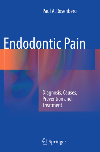 Endodontic Pain: Diagnosis, Causes, Prevention and Treatment book cover by Paul A. Rosenberg