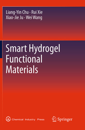 Smart Hydrogel Functional Materials book cover by Liang-Yin Chu, Rui Xie, Xiao-Jie Ju, Wei Wang