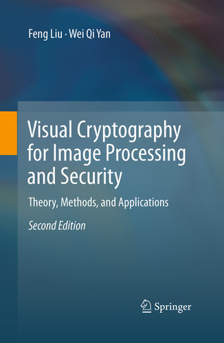 Visual Cryptography for Image Processing and Security: Theory, Methods, and Applications book cover by Feng Liu, Wei Qi Yan