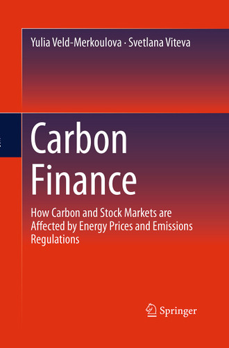 Carbon Finance: How Carbon and Stock Markets are affected by Energy Prices and Emissions Regulations book cover by Yulia Veld-Merkoulova, Svetlana Viteva