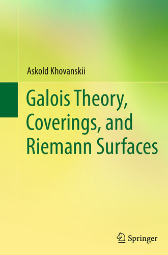 Galois Theory, Coverings, and Riemann Surfaces book cover by Askold Khovanskii