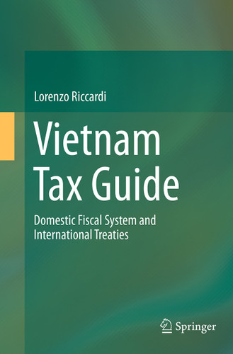 Vietnam Tax Guide: Domestic Fiscal System and International Treaties book cover by Lorenzo Riccardi
