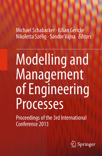 Modelling and Management of Engineering Processes: Proceedings of the 3rd International Conference 2013 book cover by 