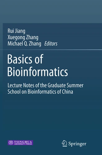 Basics of Bioinformatics: Lecture Notes of the Graduate Summer School on Bioinformatics of China book cover by 