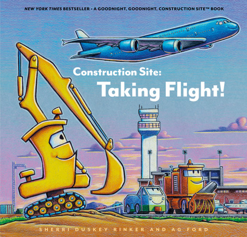 Construction Site: Taking Flight! (Goodnight Construction Site) book cover by Sherri Duskey Rinker