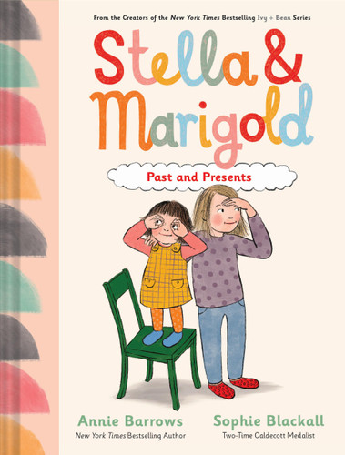 Stella & Marigold: Past and Presents: Book 3 (Stella and Marigold) book cover by Annie Barrows