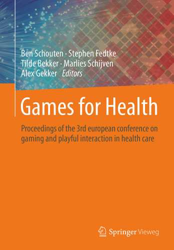 Games for Health: Proceedings of the 3rd european conference on gaming and playful interaction in health care book cover by 