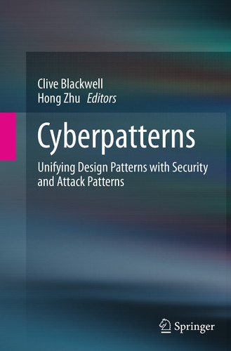 Cyberpatterns: Unifying Design Patterns with Security and Attack Patterns book cover by 