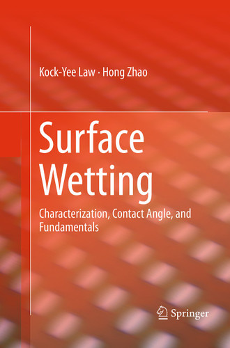 Surface Wetting: Characterization, Contact Angle, and Fundamentals book cover by Kock-Yee Law, Hong Zhao