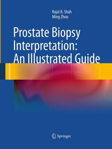 Prostate Biopsy Interpretation: An Illustrated Guide book cover by Rajal B. Shah, Ming Zhou
