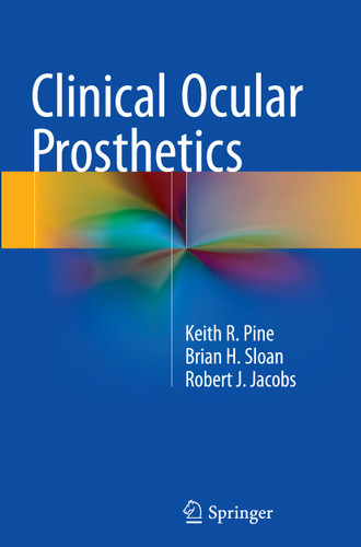 Clinical Ocular Prosthetics book cover by Keith R. Pine, Brian H. Sloan, Robert J. Jacobs