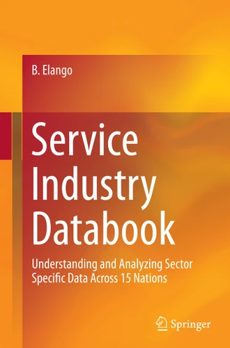 Service Industry Databook: Understanding and Analyzing Sector Specific Data Across 15 Nations book cover by B. Elango