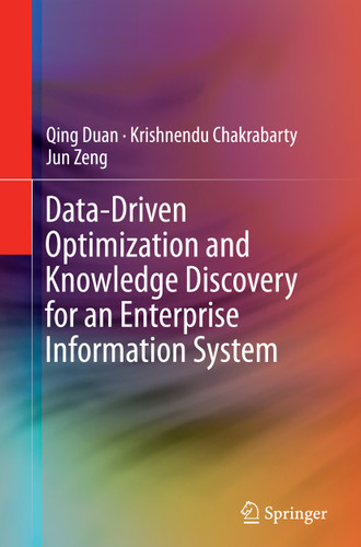 Data-Driven Optimization and Knowledge Discovery for an Enterprise Information System book cover by Qing Duan, Krishnendu Chakrabarty, Jun Zeng