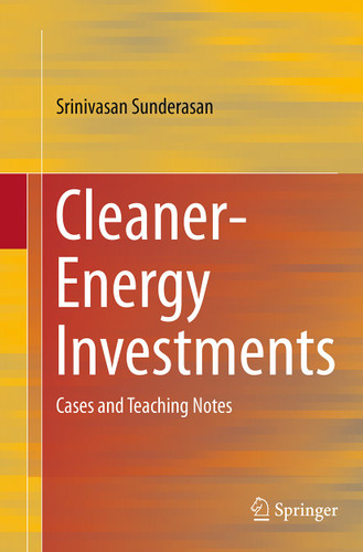 Cleaner-Energy Investments: Cases and Teaching Notes book cover by Srinivasan Sunderasan