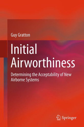 Initial Airworthiness: Determining the Acceptability of New Airborne Systems book cover by Guy Gratton