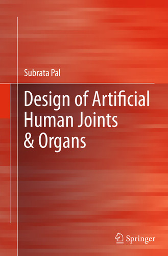 Design of Artificial Human Joints & Organs book cover by Subrata Pal