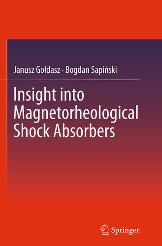 Insight into Magnetorheological Shock Absorbers book cover by Janusz Gołdasz, Bogdan Sapiński