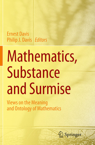 Mathematics, Substance and Surmise: Views on the Meaning and Ontology of Mathematics book cover by 