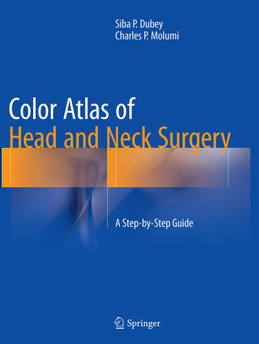 Color Atlas of Head and Neck Surgery: A Step-by-Step Guide book cover by Siba P. Dubey, Charles P. Molumi