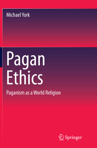 Pagan Ethics: Paganism as a World Religion book cover by Michael York