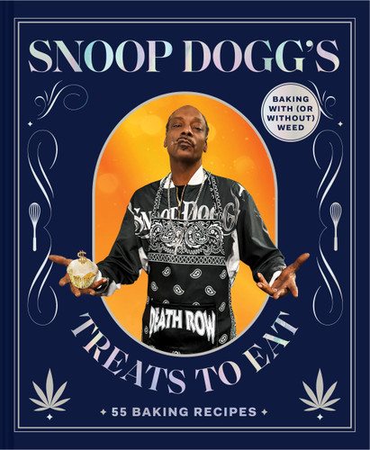 Snoop Dogg’s Treats to Eat: 55 Baking Recipes—Baking With (or Without) Weed (Snoop Dogg Presents) book cover by Snoop Dogg