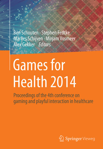 Games for Health 2014: Proceedings of the 4th conference on gaming and playful interaction in healthcare book cover by 
