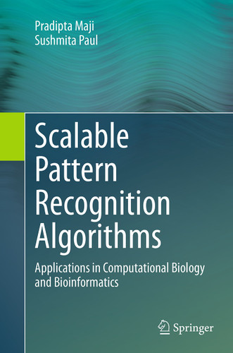 Scalable Pattern Recognition Algorithms: Applications in Computational Biology and Bioinformatics book cover by Pradipta Maji, Sushmita Paul