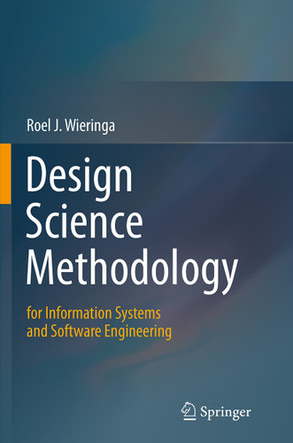 Design Science Methodology for Information Systems and Software Engineering book cover by Roel J. Wieringa