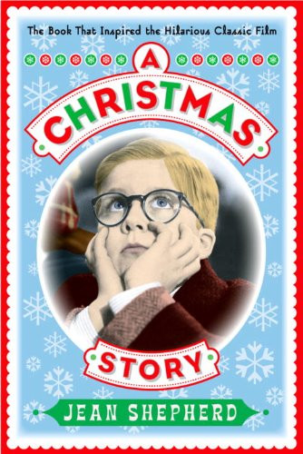 A Christmas Story: The Book That Inspired the Hilarious Classic Film Cover