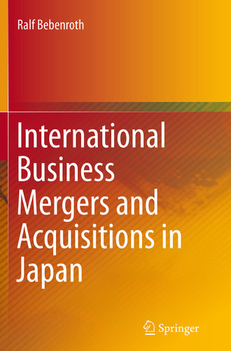 International Business Mergers and Acquisitions in Japan book cover by Ralf Bebenroth