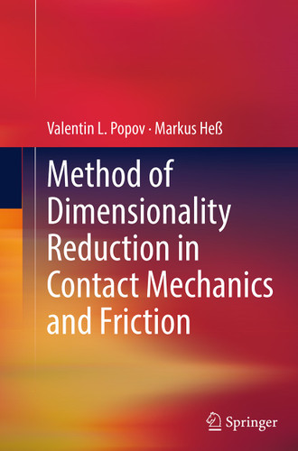 Method of Dimensionality Reduction in Contact Mechanics and Friction book cover by Valentin L. Popov, Markus Heß