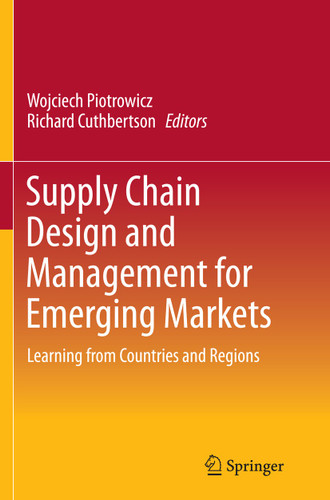 Supply Chain Design and Management for Emerging Markets: Learning from Countries and Regions book cover by 