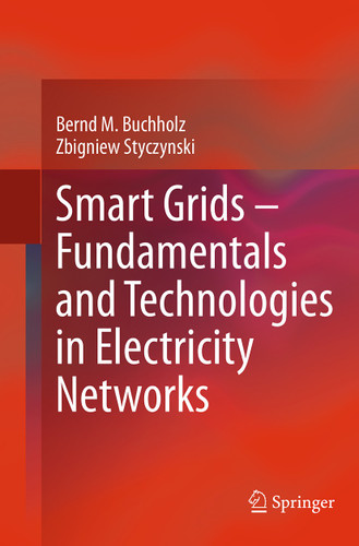 Smart Grids – Fundamentals and Technologies in Electricity Networks book cover by Bernd M. Buchholz, Zbigniew Styczynski