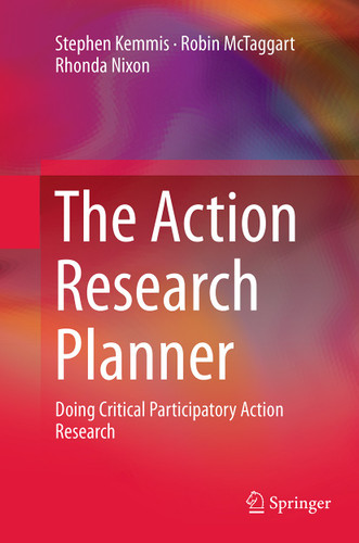 The Action Research Planner: Doing Critical Participatory Action Research book cover by Stephen Kemmis, Robin McTaggart, Rhonda Nixon